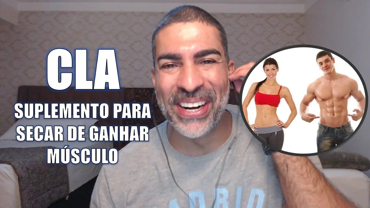 Suplemento para secar e ganhar músculo: CLA (ácido linoleico conjugado)