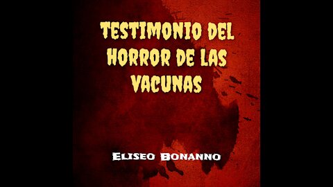 TESTIMONIO EL HORROR DE LAS VACUNAS