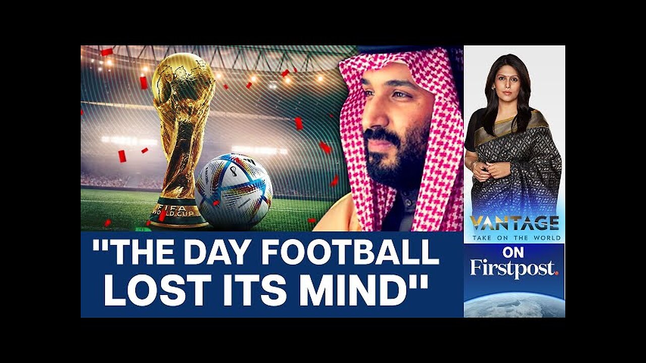 FIFA Confirms Saudi Arabia as 2034 Football World Cup Host | Vantage with Palki Sharma