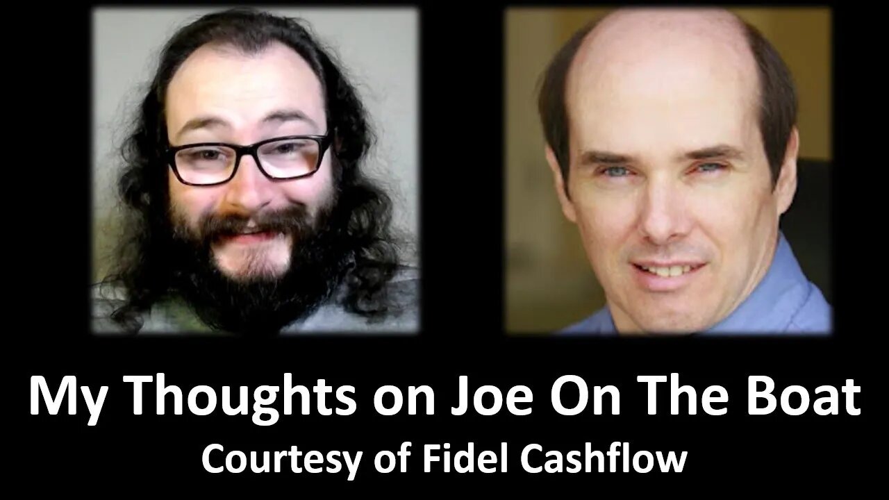 My Thoughts on Joe On a Boat (Courtesy of Fidel Cashflow) [With Bloopers & Burps]