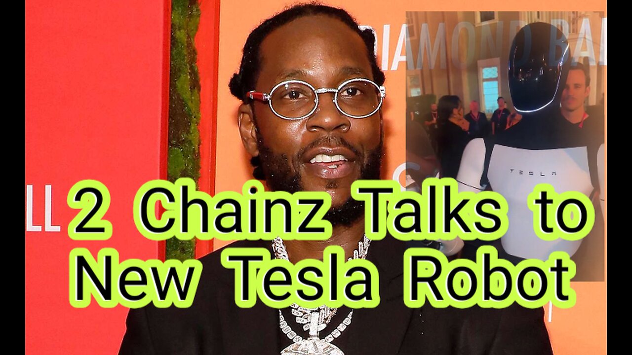 2 Chainz Talks to Elon Musk's new Tesla Optimus robot