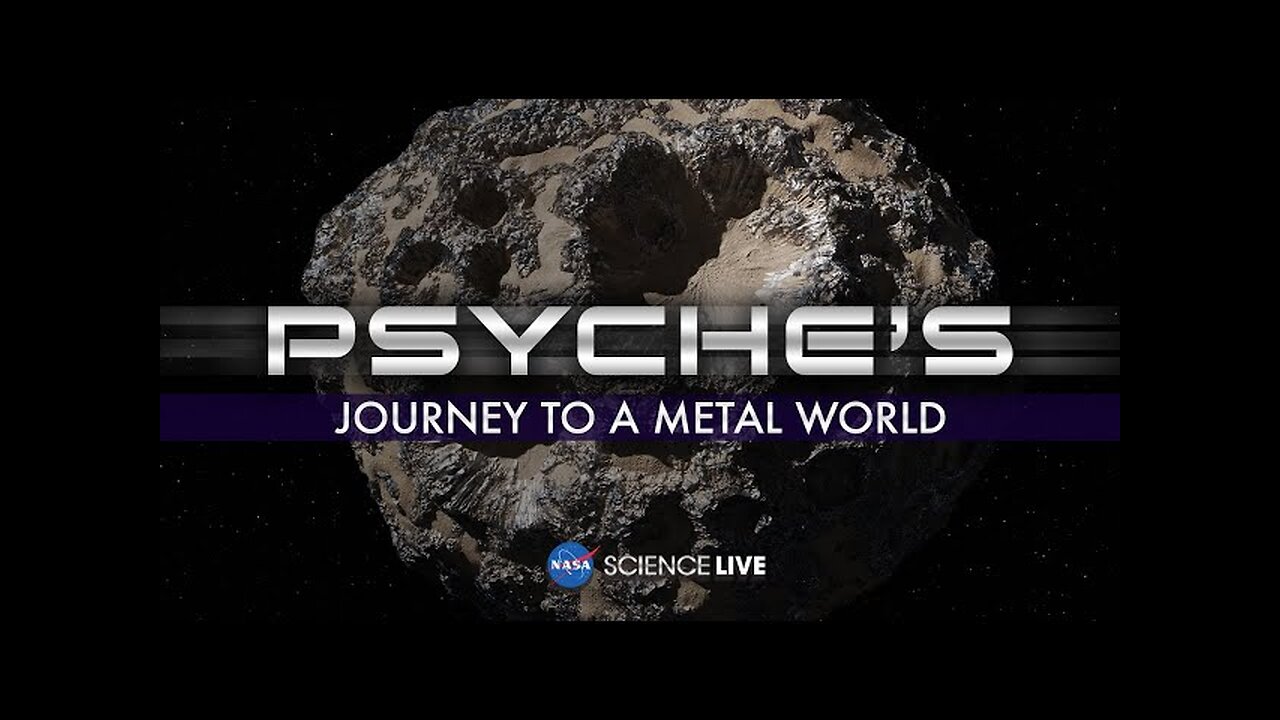 NASA Science Live: Psyche’s Journey to a Metal World