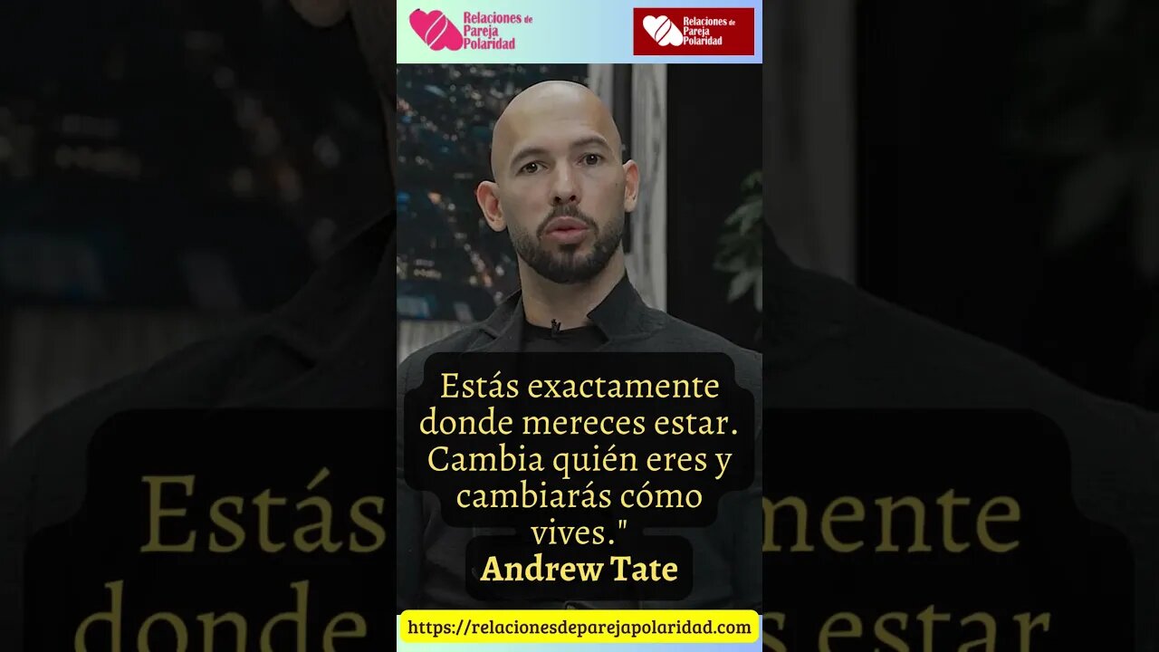 7. Estás exactamente donde mereces estar Cambia quién #andrewtate #seducción #amor #ligar #pareja