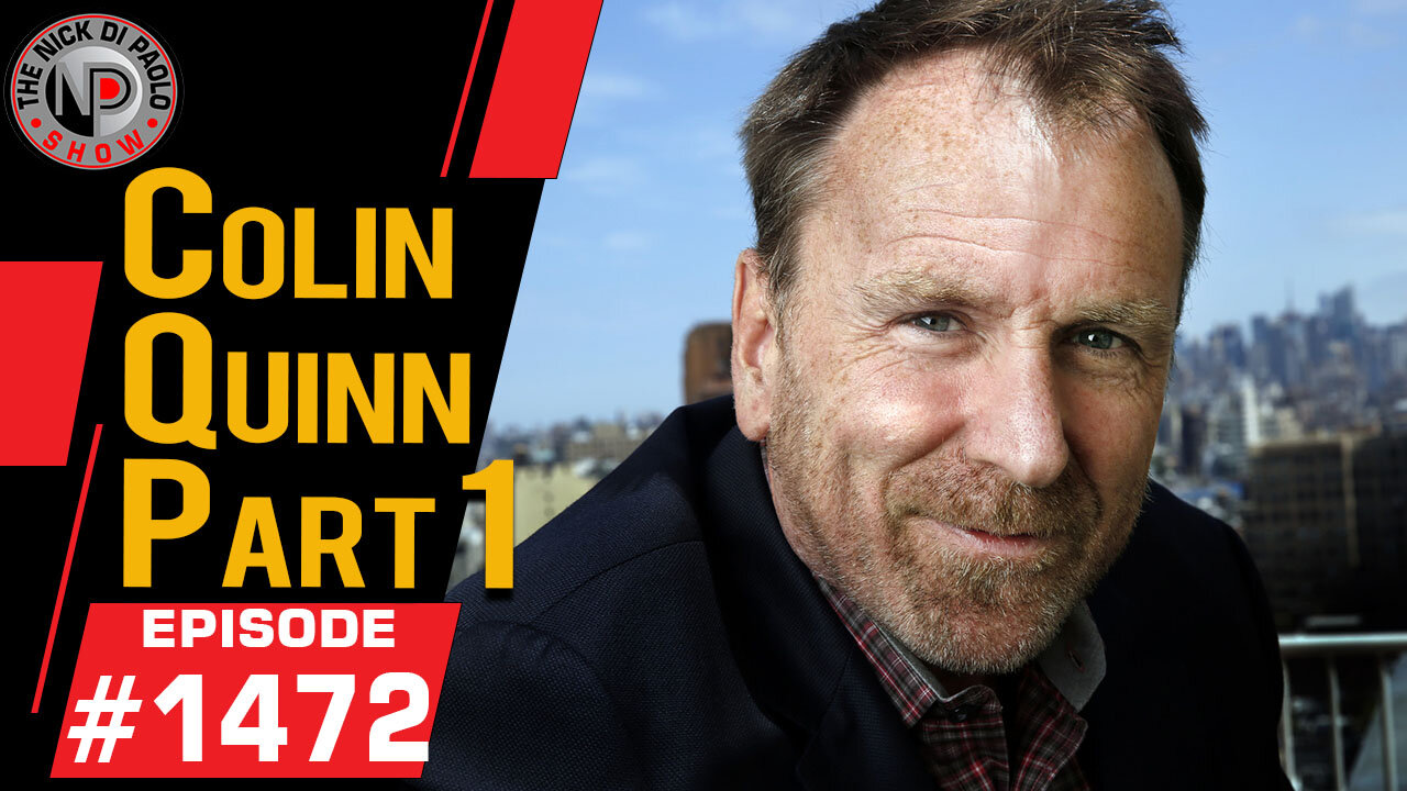 Colin Quinn Part 1 | Nick Di Paolo Show #1472