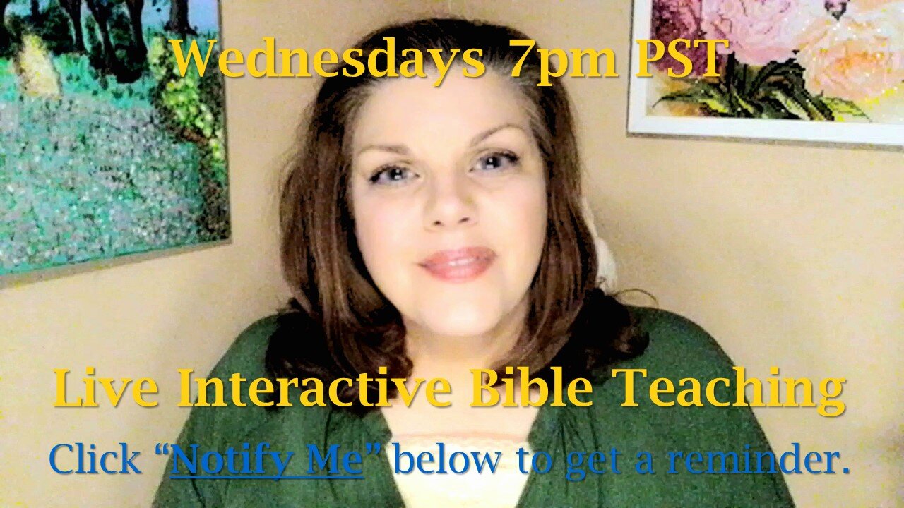 Join In! INTERACTIVE Bible Teaching...TONIGHT (Feb 7th)! 7pm PST