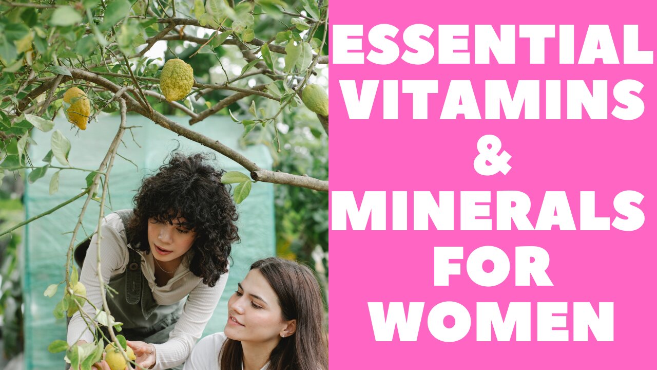 8 Essential Vitamins and Minerals for Women.