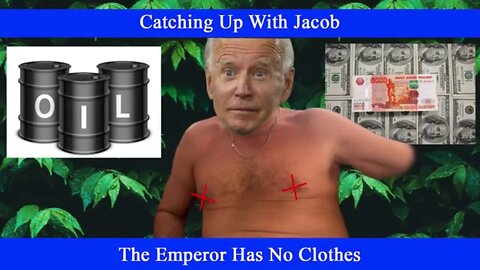 Catching Up With Jacob Episode 71 | The Emperor Has No Clothes