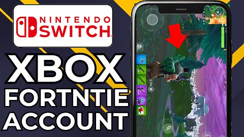 HOW TO CONNECT NINTENDO SWITCH FORTNITE ACCOUNT TO XBOX