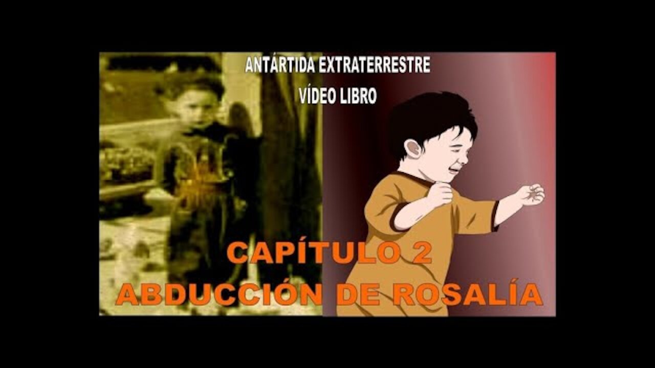 CAPÍTULO 2 - LA ABDUCCIÓN DE ROSALIA.