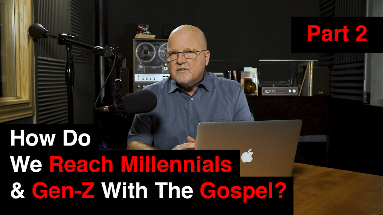 How Do We Reach Millennials & Gen-Z With The Gospel? Part 2 | What You’ve Been Searching For