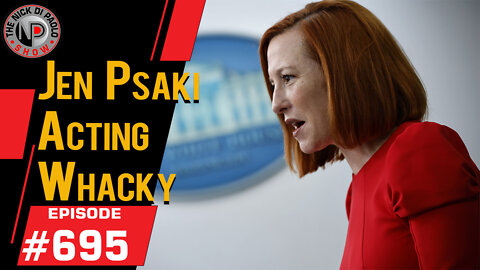 Jen Psaki Acting Whacky | Nick Di Paolo Show #695