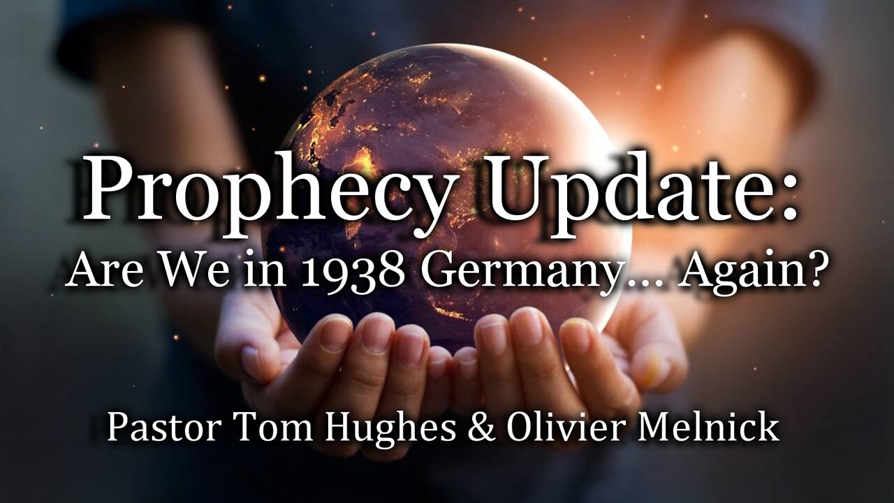 Prophecy Update: Are We in 1938 Germany... Again?