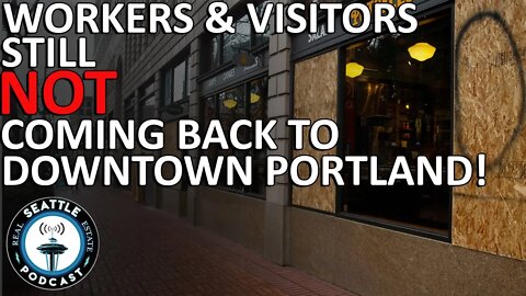 The Portland Exodus - Why Are Portland Workers and Visitors Not Coming Back?