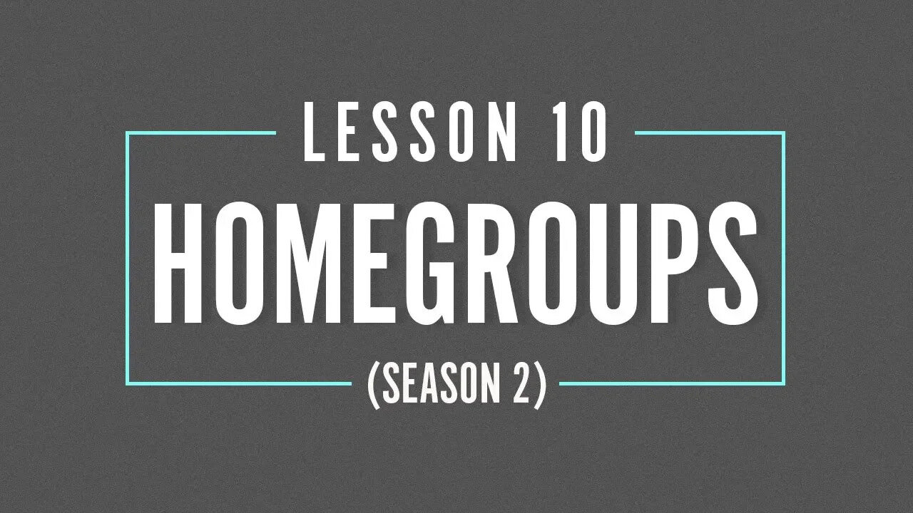 HOME GROUP Season 2 - LESSON 10 - Walk in Holy Spirit