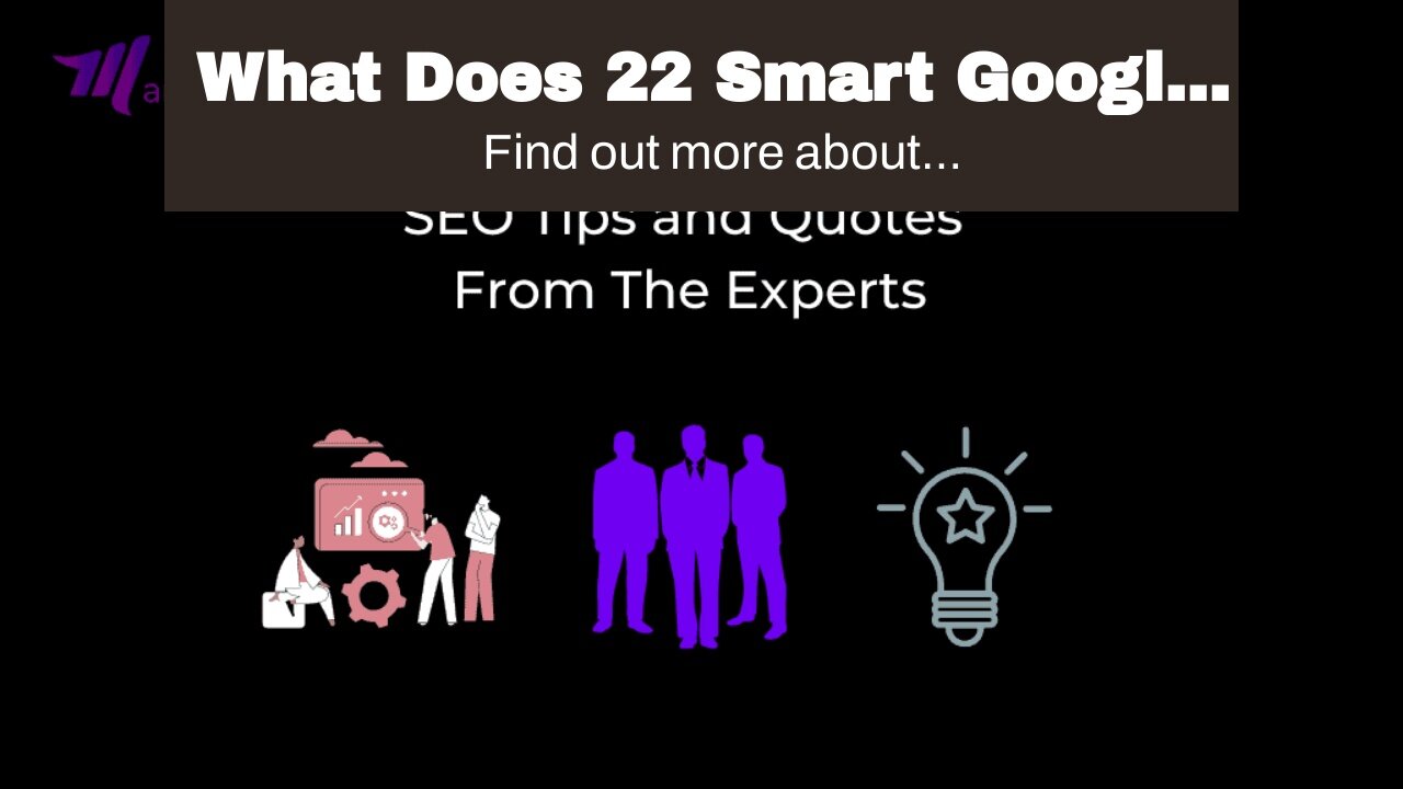 What Does 22 Smart Google SEO Tips for 2022 - Moz Do?