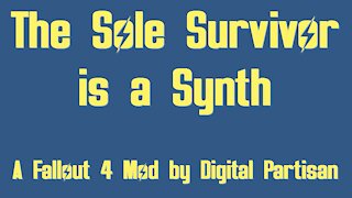 The Sole Survivor is a Synth