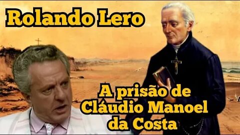 Escolinha do Professor Raimundo; Rolando Lero, por que Cláudio Manoel da Costa foi preso!