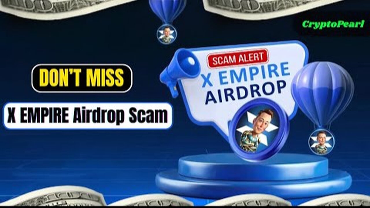 Don t Miss X EMPIRE Airdrop Scam | X EMPIRE Airdrop Price & Listing | X EMPIRE Airdrop Withdraw |