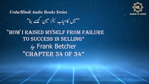 "How I Raised Myself from Failure to Success in Selling by Frank Betcher" || Chapter 34 of 34 || Rea