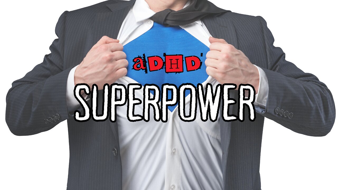 Make ADHD Your Superpower!