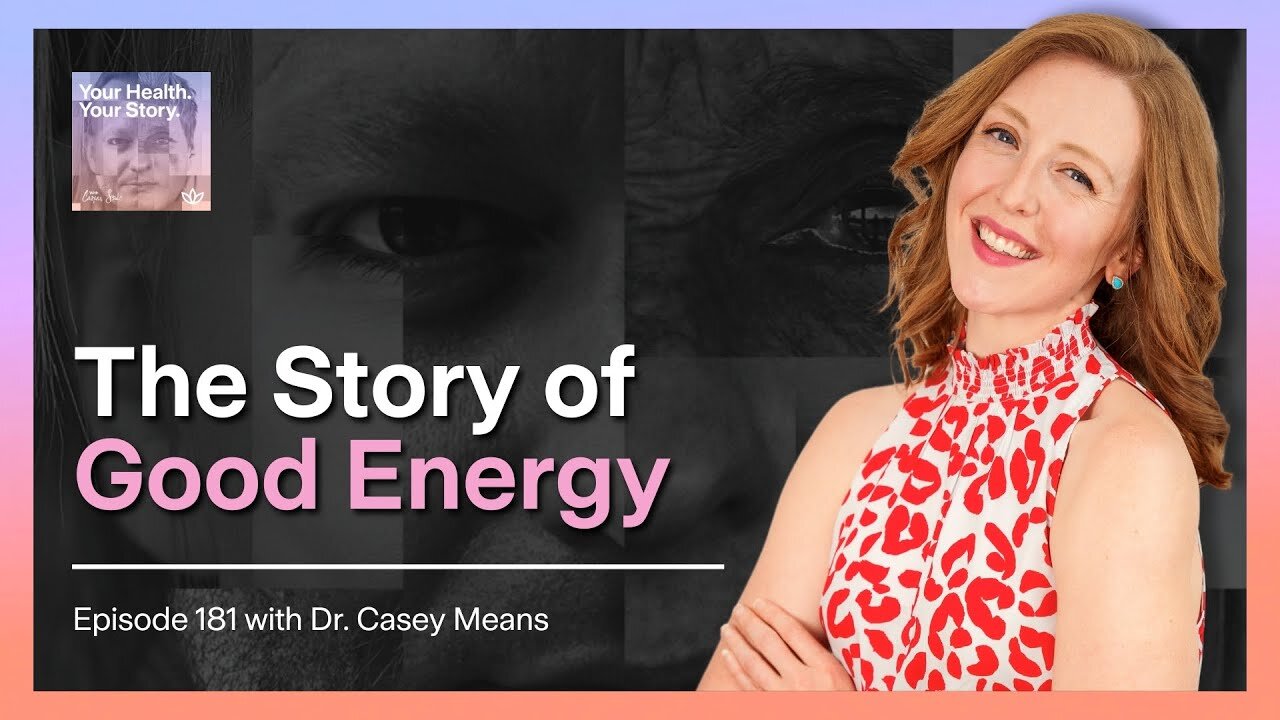 The Story of Good Energy with Dr. Casey Means