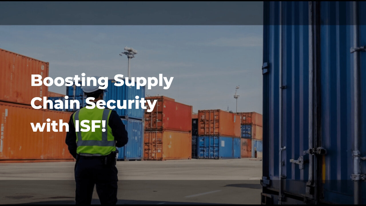 Securing International Trade: Unveiling the Power of ISF and Customs Bonds