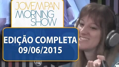 Morning Show - Edição completa - 09/06/2015