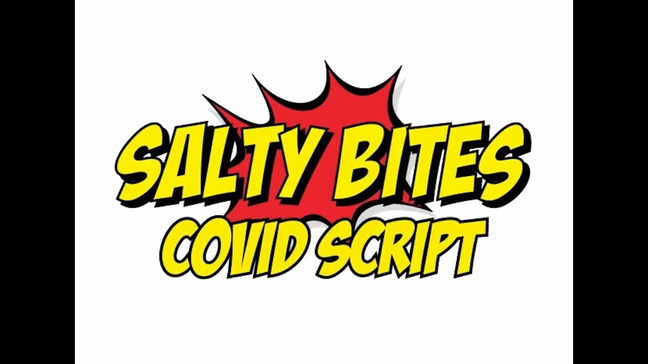 Salty Bites: Covid Script