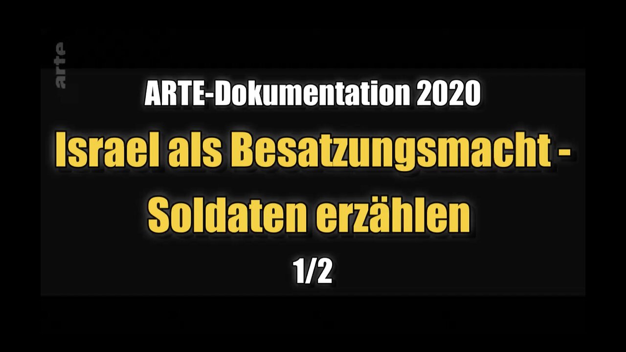 🟥 Israel als Besatzungsmacht - Soldaten erzählen 1/2 (arte ⎪ Dokumentation ⎪ 25.05.2022)