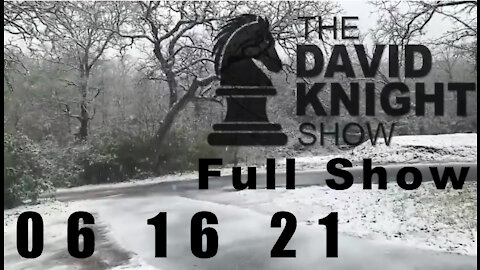 DAVID KNIGHT (Full Show) - 06_16_21 Wednesday