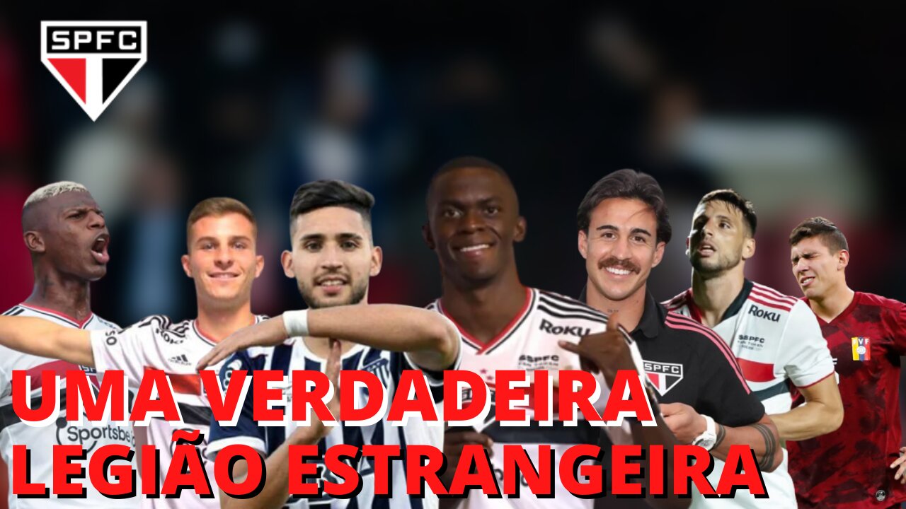 🚨EXCLUSIVO | Com cada vez mais estrangeiro o que vai ser do nosso São Paulo