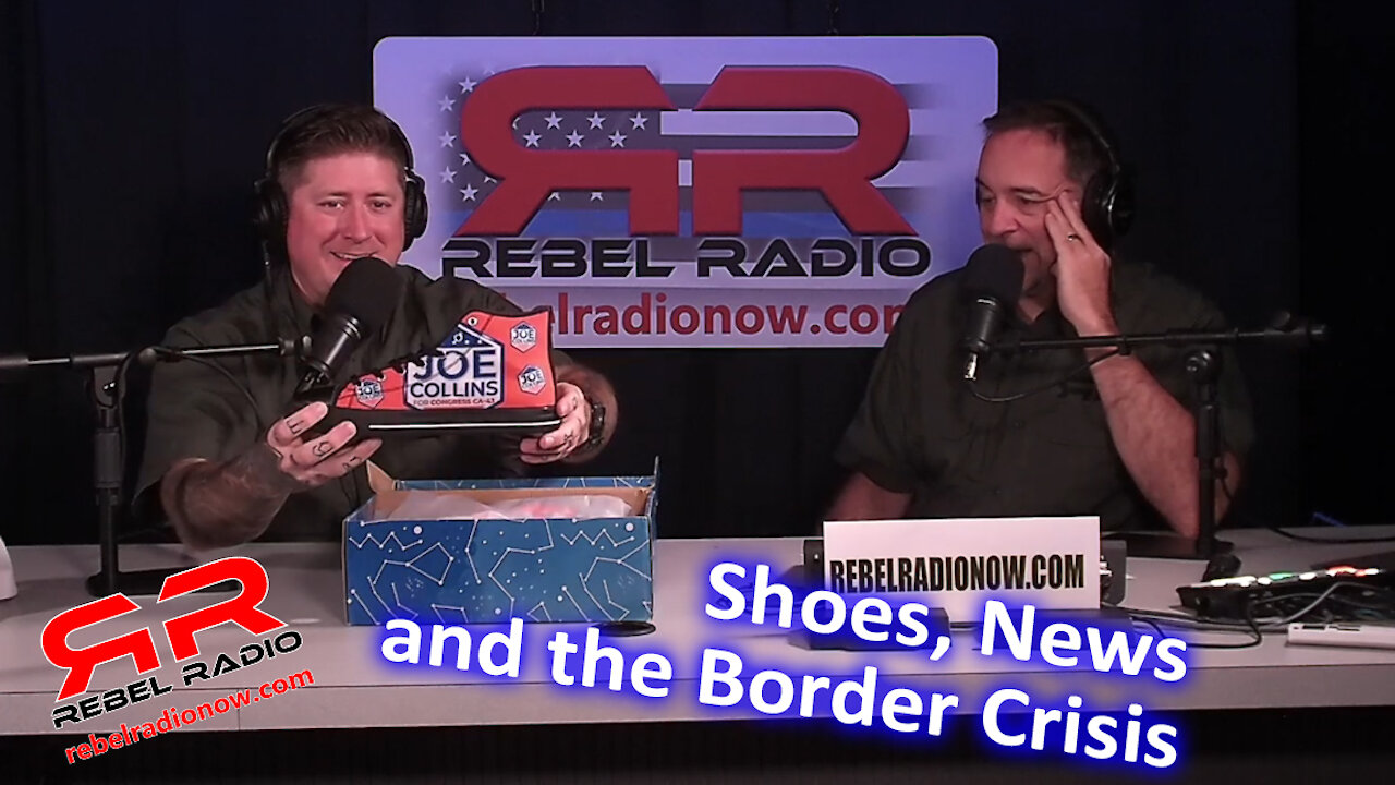 EP 38 News Shoes and the Border. Rebel Radio Now