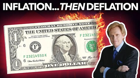 SPECIAL REPORT: Inflation...THEN DEFLATION