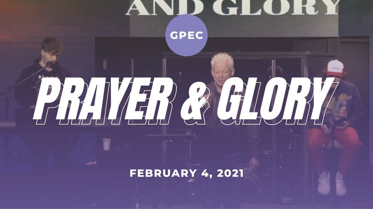 GPEC MORNING PRAYER AND GLORY