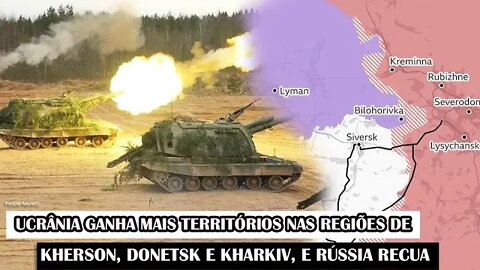 Ucrânia Ganha Mais Territórios Nas Regiões De Kherson, Donetsk E Kharkiv, E Rússia Recua