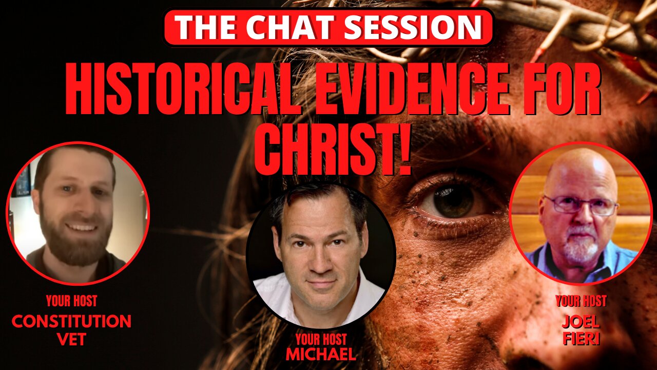 HISTORICAL EVIDENCE FOR CHRIST! | THE CHAT SESSION