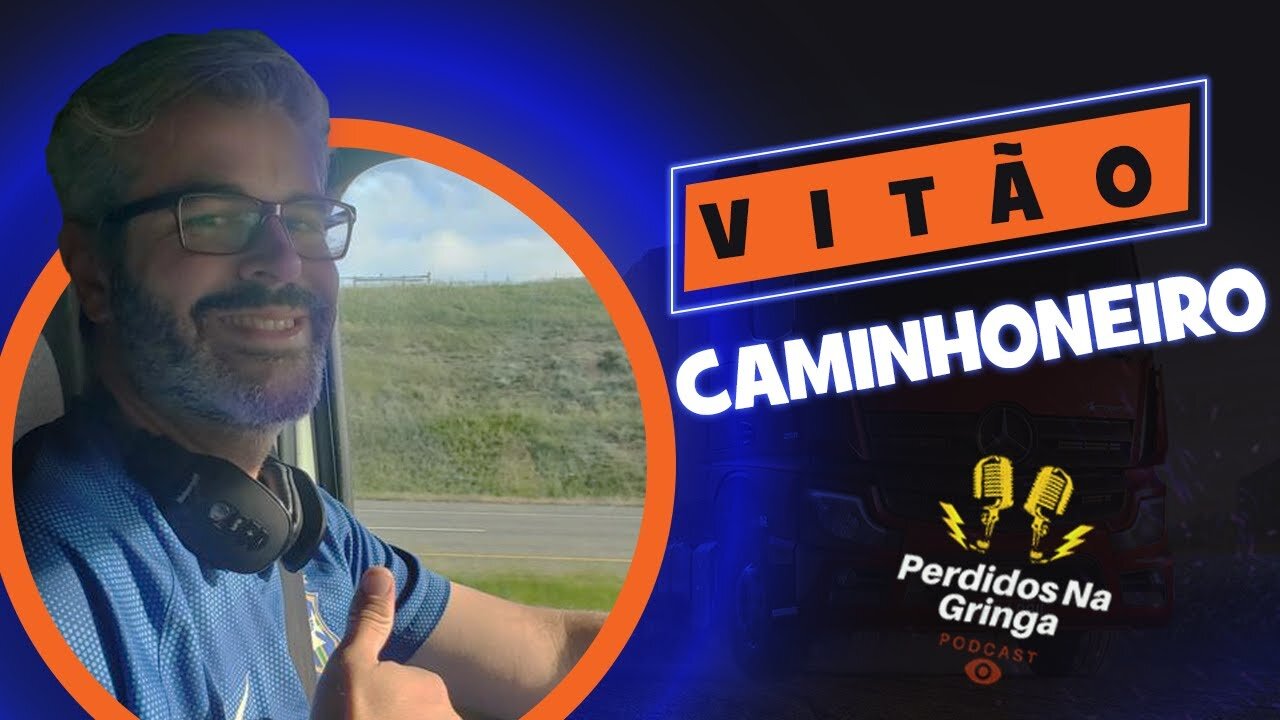 Vitão - Caminhoneiro nos EUA | 020 #PerdidosPdc