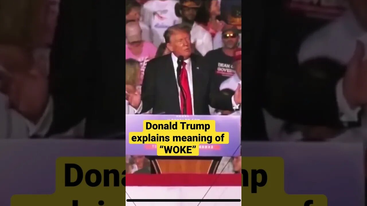 Trump on WOKE