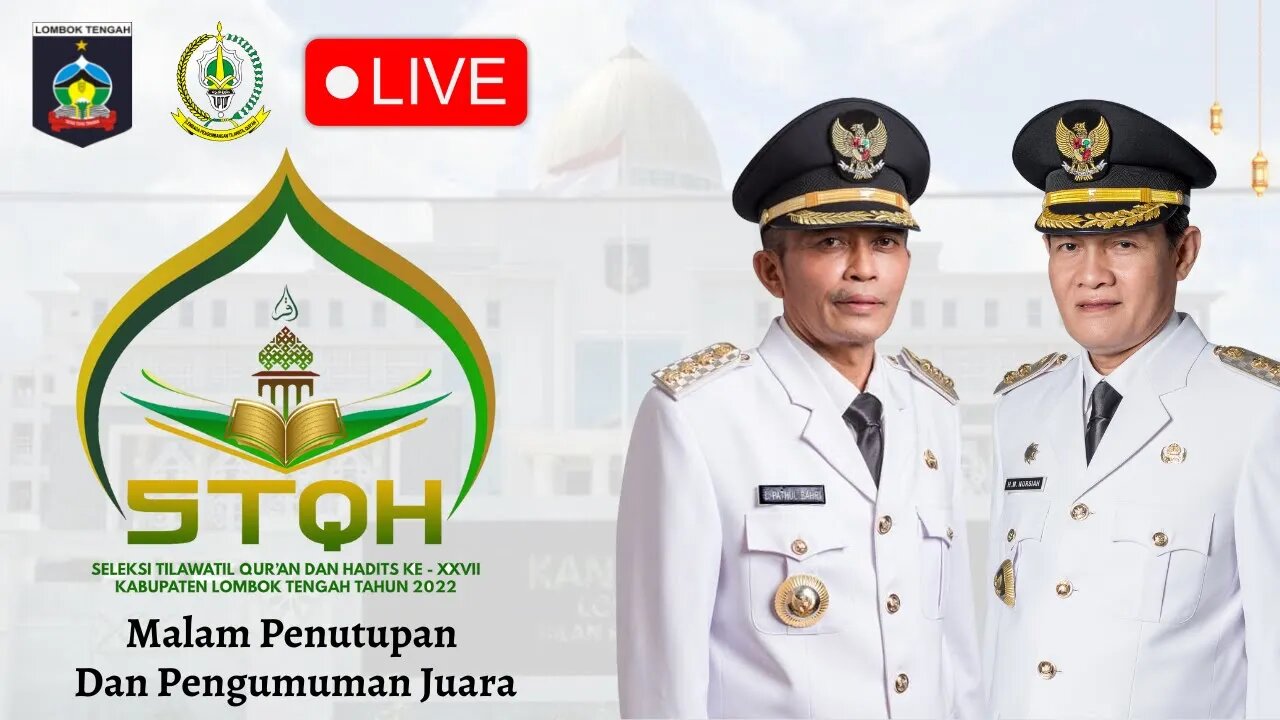 🔴LIVE PENUTUPAN & PENGUMUMAN JUARA STQH KE XXVII TAHUN 2022 KABUPATEN LOMBOK TENGAH