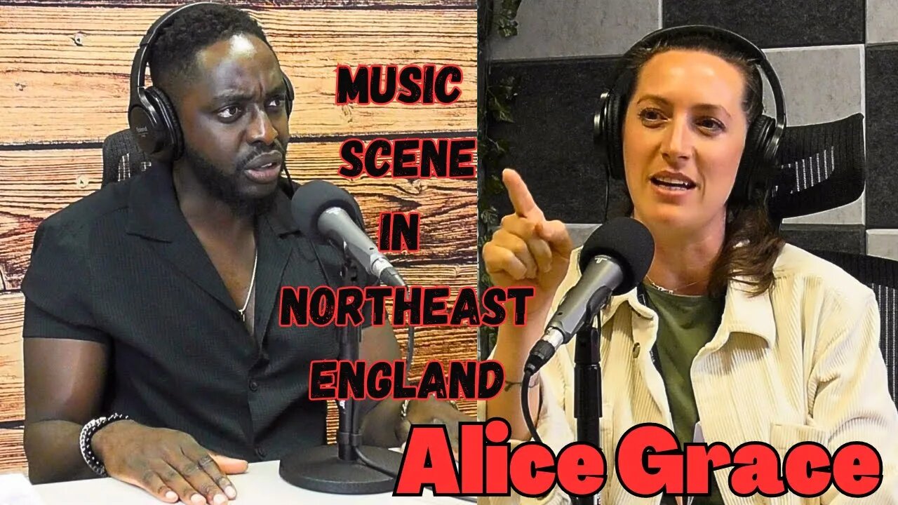 Ep 96 | Alice Grace - The Music industry in Northeast England