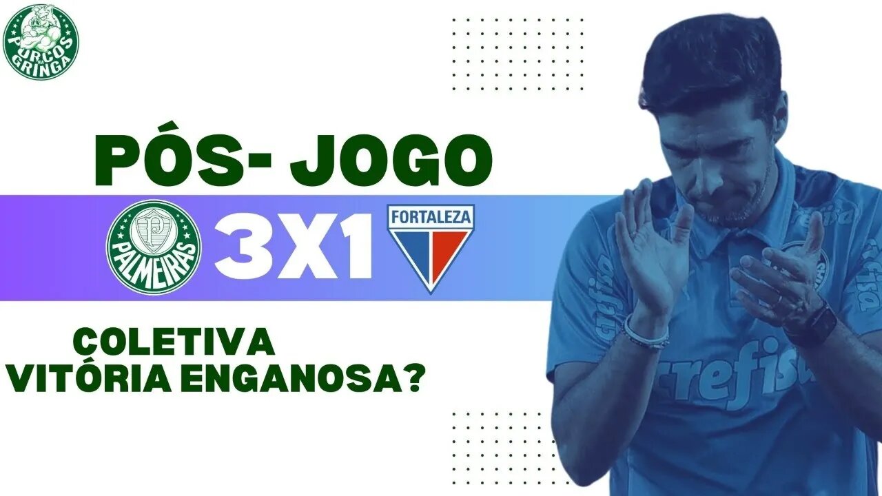 AO VIVO | FINALMENTE! | PÓS-JOGO - PALMEIRAS 3X1 FORTALEZA | COLETIVA ABEL FERREIRA