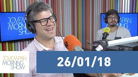 Morning Show - edição completa - 26/01/18