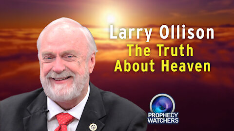 Larry Ollison: The Truth About Heaven