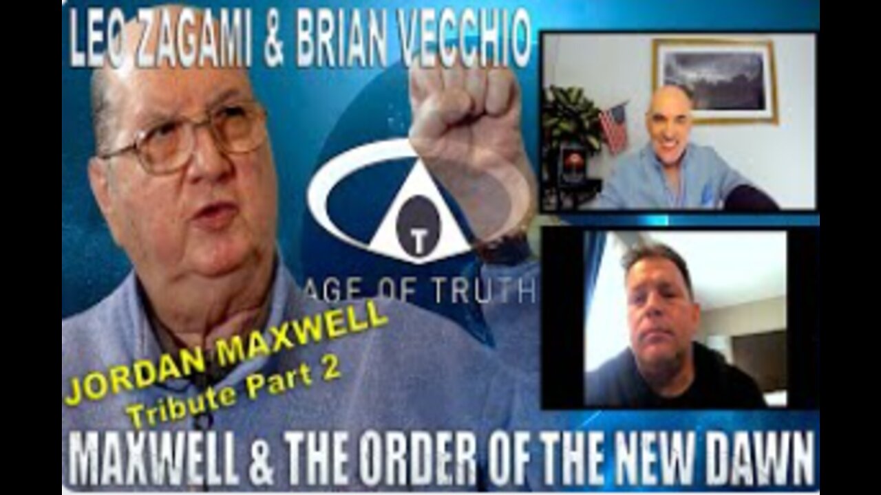 LEO ZAGAMI & BRIAN VECCHIO ~ “The Order Of The New Dawn": JORDAN MAXWELL Tribute 2 [Age Of Truth TV]