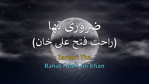 Melody Moods Lyrics : Zaroori Tha by Rahet Fateh Ali Khan I ضروری تھا (راحت فتح علی خان) I Lyrics HD