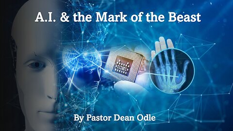 Skyfall 2023: AI & the Mark of the Beast by Pastor Dean Odle