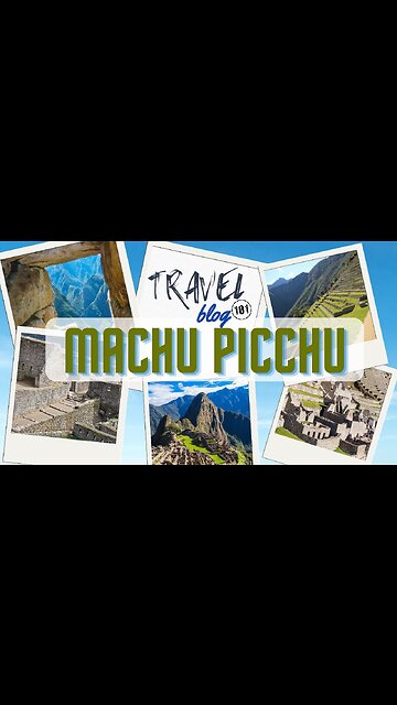 Travel Blog 101 MACHU PICCHU | Travel The World For FREE | welovit.net/travel