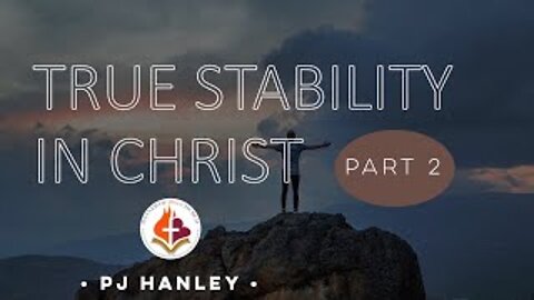 True Stability in Christ pt. 2