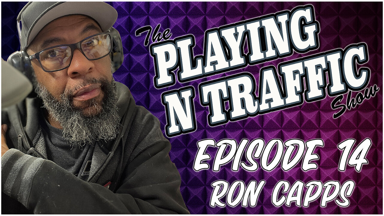 Playing N The Traffic - Episode 14