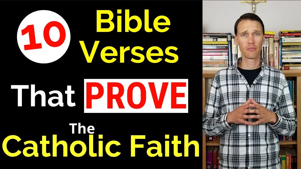 Catholic in the Bible (10 Bible Verses that PORVE the Catholic faith)